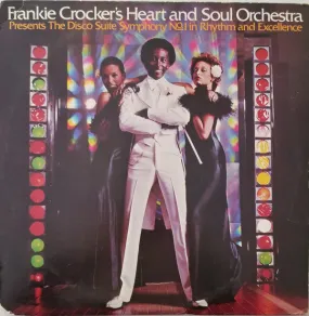 Frankie Crocker's Heart And Soul Orchestra ~ Presents The Disco Suite Symphony No. 1 In Rhythm And Excellence